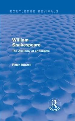 Routledge Revivals: William Shakespeare: The Anatomy of an Enigma (1990)(English, Hardcover, Razzell P.)