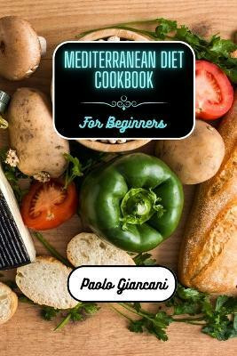 Mediterranean Diet Cookbook for Beginners(English, Paperback, Giancani Paolo)