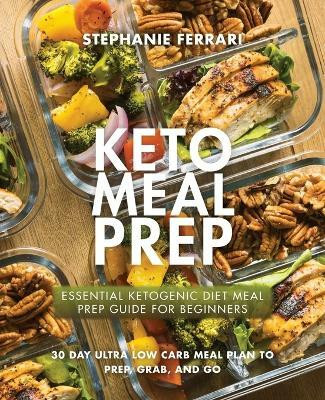 Keto Meal Prep(English, Paperback, Ferrari Stephanie)