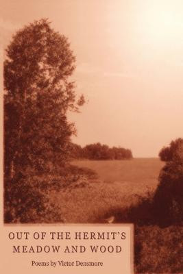 Out of the Hermit's Meadow and Wood(English, Paperback, Densmore Victor)