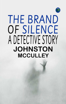The Brand of Silence: A Detective Story(Paperback, Johnston McCulley)