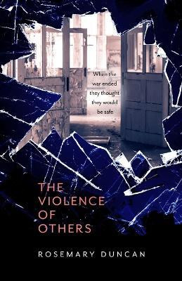The Violence of Others(English, Paperback, Duncan Rosemary)