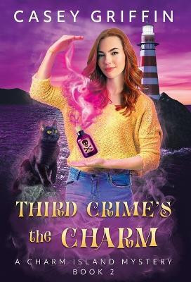 Third Crime's the Charm(English, Hardcover, Griffin Casey)
