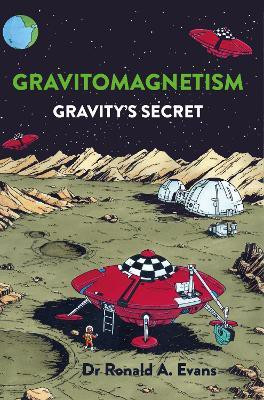 Gravitomagnetism(English, Electronic book text, Evans Dr Ronald A)