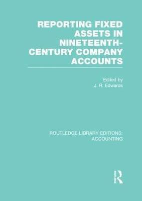 Reporting Fixed Assets in Nineteenth-Century Company Accounts(English, Paperback, unknown)