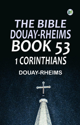 The Bible, Douay-Rheims, Book 53: 1 Corinthians(Paperback, Douay-Rheims)