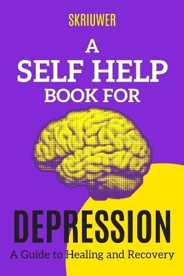 A Self Help Book for Depression(English, Paperback, Skriuwer Com)