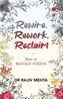 Rewire, Rework, Reclaim(English, Paperback, Mehta Rajiv)