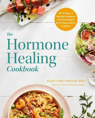 The Hormone Healing Cookbook(English, Paperback, Christianson Dr. Alan)