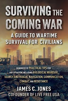 Surviving the Coming War(English, Paperback, Jones James C.)