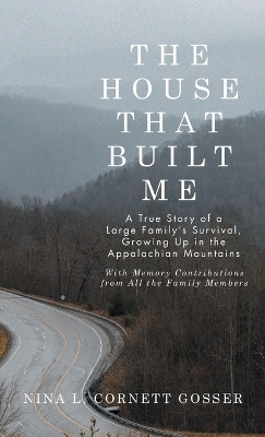 The House That Built Me(English, Hardcover, Gosser Nina L Cornett)