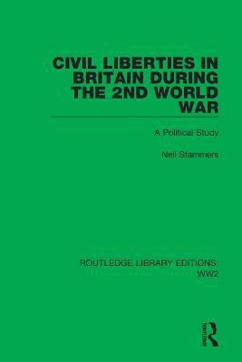 Civil Liberties in Britain During the 2nd World War(English, Hardcover, Stammers Neil)