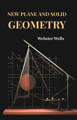 New Plane and Solid Geometry [Hardcover](Hardcover, Webster Wells)