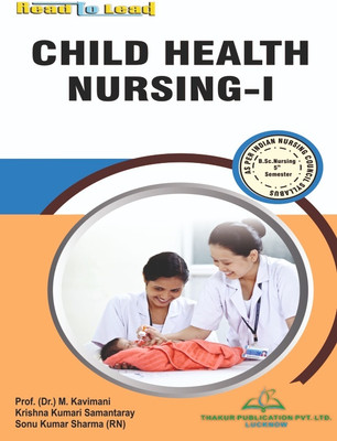 CHILD HEALTH NURSING-I INC2024 B.SC Nursing 5th Semester book by Thakur Publication(Paperback, Prof. (Dr.) M. Kavimani,Ms.Krishna Kumari Samantaray , Mr. Sonu Kumar Sharma)