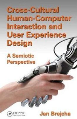 Cross-Cultural Human-Computer Interaction and User Experience Design(English, Hardcover, Brejcha Jan)