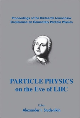 Particle Physics On The Eve Of Lhc - Proceedings Of The 13th Lomonosov Conference On Elementary Particle Physics(English, Hardcover, unknown)