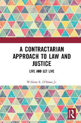 A Contractarian Approach to Law and Justice(English, Hardcover, O'Brian Jr. William E.)