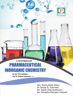 A TEXTBOOK OF PHARMACEUTICAL INORGANIC CHEMISTRY(Paperback, Mrs. Sneha Akash Mane Dr. Sanjay S. Toshniwal Ms. Sayali Uday Budhavant Ms. Shraddha Mahadev Gaikwad)