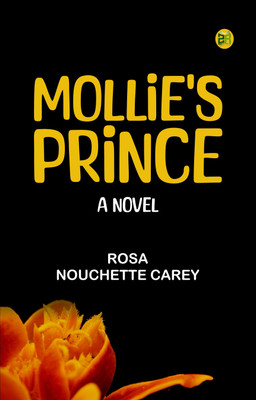 Mollie's Prince A Novel(Paperback, Rosa Nouchette Carey)