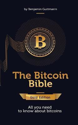 The Bitcoin Bible Gold Edition(English, Paperback, Guttmann Benjamin)