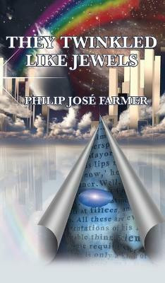 They Twinkled Like Jewels(English, Hardcover, Farmer Jose Philip)