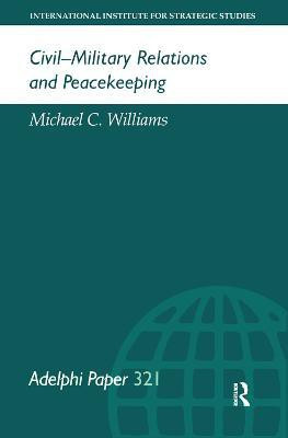 Civil-Military Relations and Peacekeeping(English, Paperback, Williams Michael)