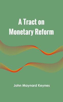 A Tract on Monetary Reform(Hardcover, John Maynard Keynes)