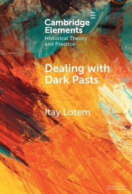 Dealing with Dark Pasts(English, Hardcover, Lotem Itay)