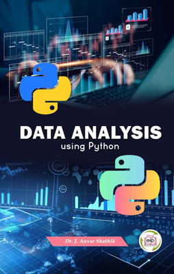 Data Analysis using Python(Paperback, Dr. J. ANVAR SHATHIK)
