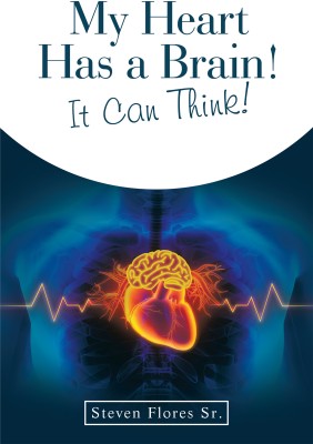 My Heart Has a Brain! It Can Think!(English, Hardcover, Flores Steven Sr)