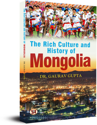 The Rich Culture and History of Mongolia(English, Paperback, Gupta Gaurav Dr)