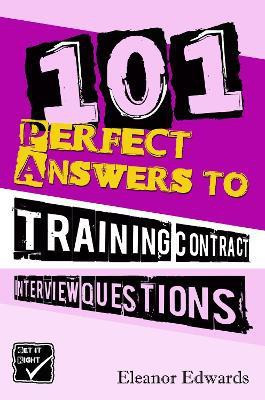 101 Perfect Answers to Training Contract Questions(English, Paperback, Edwards Eleanor)