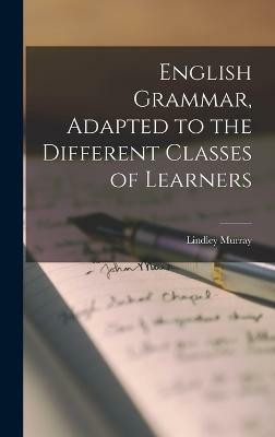 English Grammar, Adapted to the Different Classes of Learners(English, Hardcover, Murray Lindley)