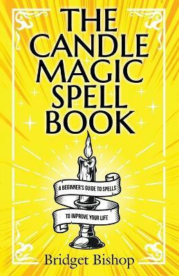 The Candle Magic Spell Book(English, Paperback, Bishop Bridget)
