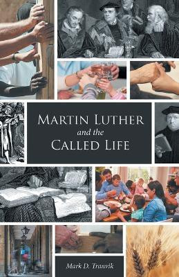 Martin Luther and the Called Life(English, Paperback, Tranvik Mark D.)