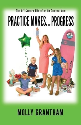 Practices Makes... Progress(English, Paperback, Grantham Molly)