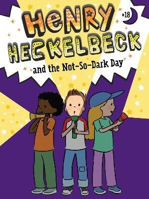 Henry Heckelbeck and the Not-So-Dark Day: Volume 18(English, Paperback, Coven Wanda)