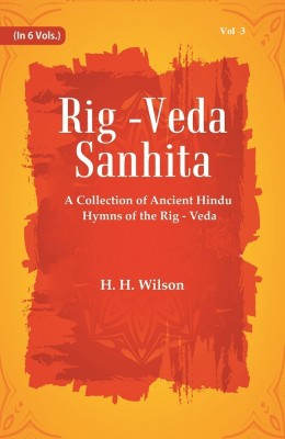 Rig -Veda - Sanhita : A Collection of Ancient Hindu Hymns of the Rig - Veda Volume 3rd [Hardcover](Hardcover, H. H. Wilson)