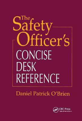 The Safety Officer's Concise Desk Reference(English, Paperback, O'Brien Daniel Patrick)