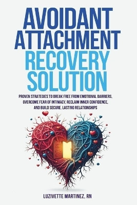 Avoidant Attachment Recovery Solution(English, Paperback, Martinez Luzivette)