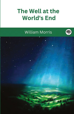 The Well at the World's End(Hardcover, William Morris)