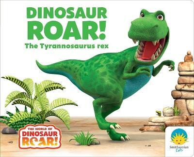 Dinosaur Roar! the Tyrannosaurus Rex(English, Board book, Curtis Peter)