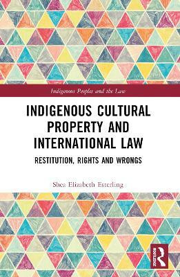 Indigenous Cultural Property and International Law(English, Paperback, Esterling Shea Elizabeth)