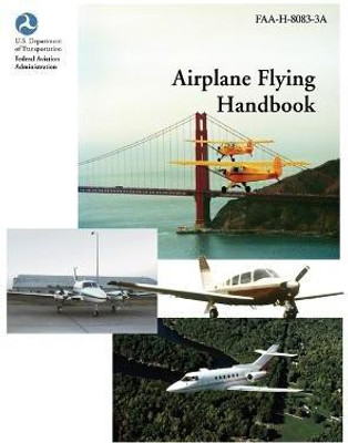 Airplane Flying Handbook (FAA-H-8083-3a)(English, Hardcover, Federal Aviation Administration)