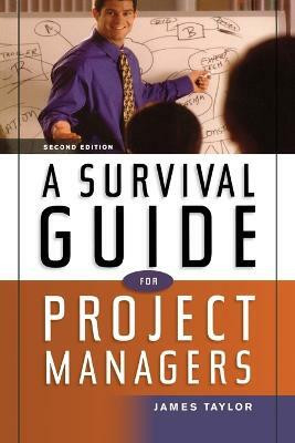A Survival Guide for Project Managers(English, Paperback, Taylor Jim Dr.)