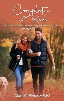 Complete Without Kids(English, Hardcover, Walker Ellen L PH D)