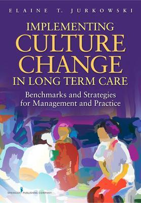 Implementing Culture Change in Long-Term Care(English, Paperback, Jurkowski Elaine MSW, PhD)