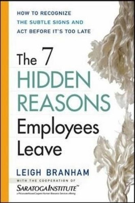 The 7 Hidden Reasons Employees Leave(English, Hardcover, Branham Leigh)