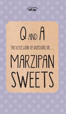 The Little Book of Questions on Marzipan Sweets (Q & A Series)(English, Hardcover, Two Magpies Publishing)