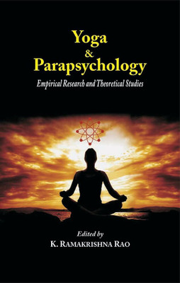 Yoga and Parapsychology: Empirical Research and Theoretical Essays(Hardcover, K. Ramakrishna Rao)